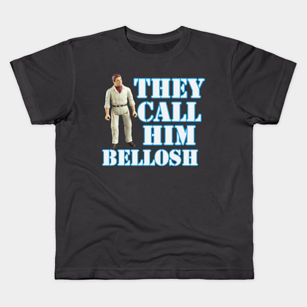 His name is Bellosh Kids T-Shirt by That Junkman's Shirts and more!